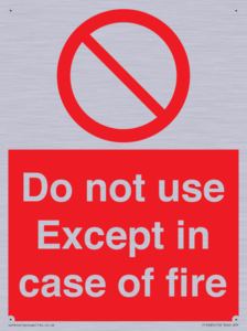 Do not use except in case of fire